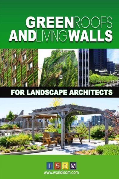 Cover for Isdm · Green Roofs and Living Walls for Landscape Architects (Paperback Book) (2016)