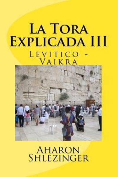 Cover for Aharon Shlezinger · La Tora Explicada III (Paperback Book) (2016)