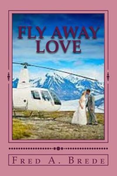 Cover for Fred a Brede · Fly Away Love (Paperback Book) (2016)
