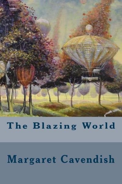 Cover for Margaret Cavendish · The Blazing World (Paperback Book) (2016)