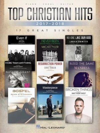 Cover for Hal Leonard Corp. · Top Christian Hits of 2017-2018 : 17 Great Singles (Paperback Book) (2018)