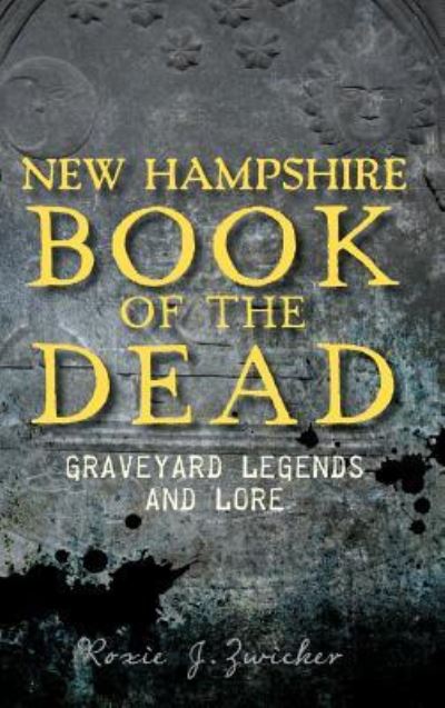 Cover for Roxie Zwicker · New Hampshire Book of the Dead (Hardcover Book) (2012)