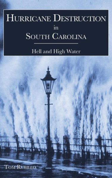 Cover for Tom Rubillo · Hurricane Destruction in South Carolina (Hardcover Book) (2006)