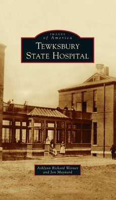 Cover for Ashlynn Rickord Werner · Tewksbury State Hospital (Hardcover Book) (2021)