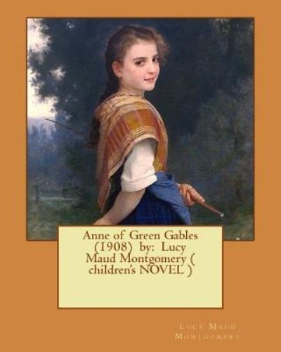 Cover for Lucy Maud Montgomery · Anne of Green Gables (1908) by (Paperback Book) (2017)