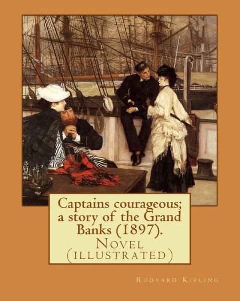 Cover for Rudyard Kipling · Captains courageous; a story of the Grand Banks (1897). By (Taschenbuch) (2017)
