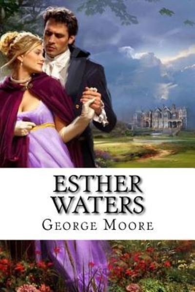 Cover for George Moore · Esther Waters George Moore (Pocketbok) (2017)
