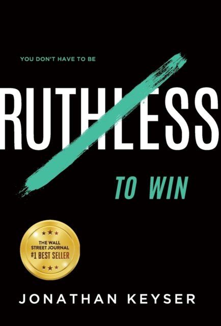 Cover for Jonathan Keyser · You Don't Have to Be Ruthless to Win (Gebundenes Buch) (2019)