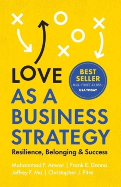 Cover for Anwar, F, Mohammad · Love as a Business Strategy: Resilience, Belonging &amp; Success (Paperback Book) (2021)