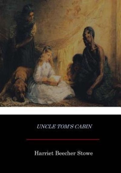 Uncle Tom's Cabin - Professor Harriet Beecher Stowe - Boeken - Createspace Independent Publishing Platf - 9781545242261 - 12 april 2017