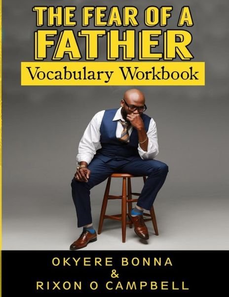 Cover for Rixon O Campbell · The Fear of a Father- Vocabulary Workbook (Taschenbuch) (2017)