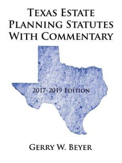 Cover for Gerry W Beyer · Texas Estate Planning Statutes with Commentary (Paperback Book) (2017)