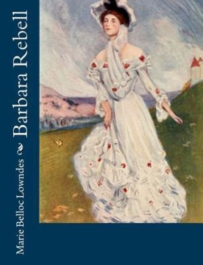 Cover for Marie Belloc Lowndes · Barbara Rebell (Paperback Book) (2017)