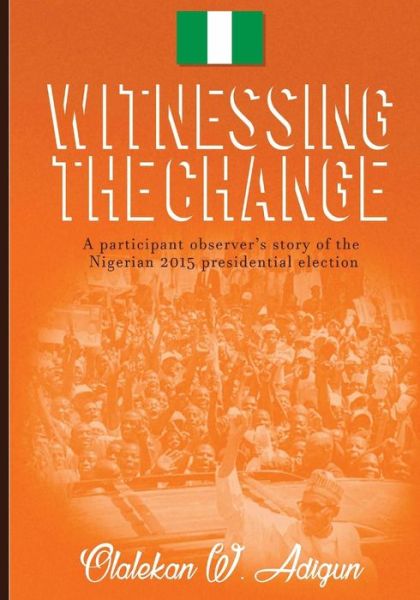 Cover for Olalekan W Adigun · Witnessing the Change (Pocketbok) (2017)