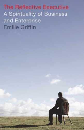 Cover for Emilie Griffin · The Reflective Executive : a Spirituality of Business and Enterprise (Pocketbok) (2008)