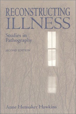 Cover for Anne Hunsaker Hawkins · Reconstructing Illness: Studies in Pathography (Paperback Book) [2 Revised edition] (1998)