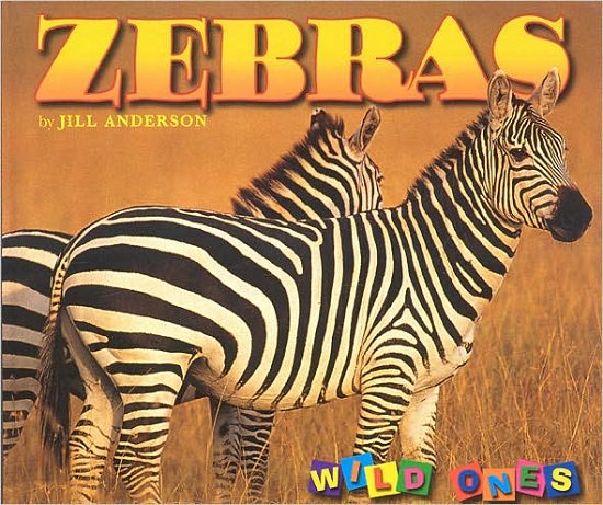 Cover for Jill Anderson · Zebras - Wild Ones (Innbunden bok) (2005)