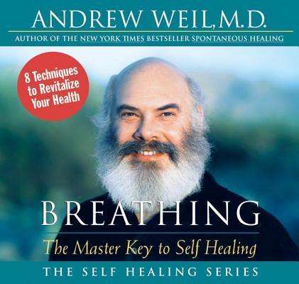 Cover for Andrew Weil · Breathing: the Master Key to Self Healing (Self Healing Ser.) (Hörbok (CD)) (1999)