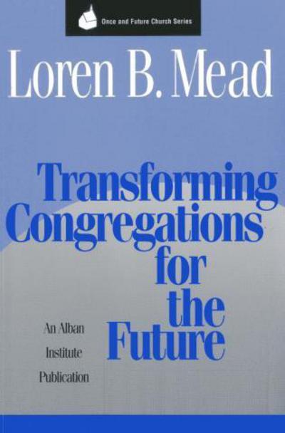 Cover for Loren B. Mead · Transforming Congregations for the Future - Once and Future Church Series (Paperback Book) (1994)