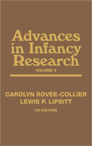 Cover for Carolyn Rovee-Collier · Advances in Infancy Research, Volume 9 (Gebundenes Buch) (1995)