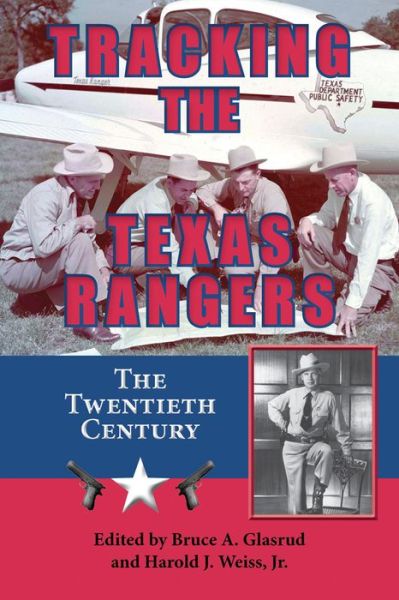 Cover for Bruce a Glasrud · Tracking the Texas Rangers: The Twentieth Century - Frances B. Vick Series (Hardcover Book) (2013)