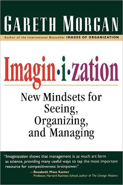 Cover for Gareth Morgan · Imaginization: New Mindsets for Seeing, Organizing, and Managing (Taschenbuch) (1997)