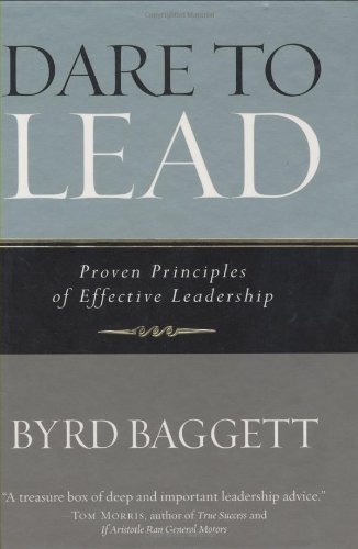 Cover for Byrd Baggett · Dare to Lead: Proven Principles of Effective Leadership (Innbunden bok) (2004)
