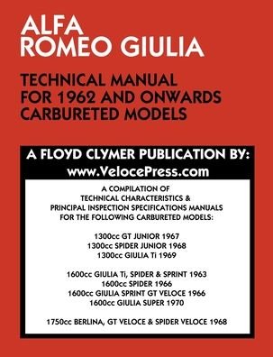 Alfa Romeo Giulia Technical Manual for 1962 and Onwards Carbureted Models - Floyd Clymer - Bücher - Veloce Enterprises, Inc. - 9781588502261 - 19. Oktober 2019