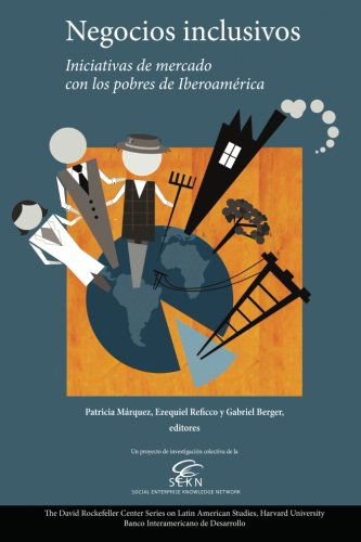 Cover for Gabriel Berger · Negocios Inclusivos, Iniciativas De Mercado Con Los Pobres De Iberoamérica: &quot;Un Proyecto De Investigación Colectiva De La Social Enterprise Knowledge Network&quot; (Paperback Book) [Spanish edition] (2011)