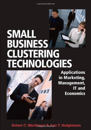 Cover for Robert C. Macgregor · Small Business Clustering Technologies: Applications in Marketing, Management, It and Economics (Gebundenes Buch) (2006)
