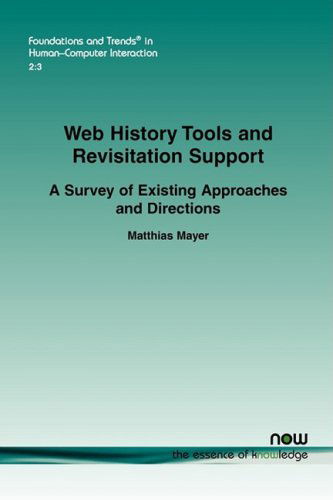 Cover for Matthias Mayer · Web History Tools and Revisitation Support: A Survey of Existing Approaches and Directions - Foundations and Trends (R) in Human-Computer Interaction (Paperback Book) (2009)