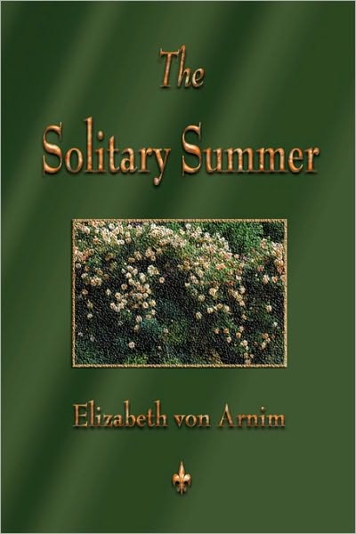 Cover for Von Arnim Elizabeth Von Arnim · The Solitary Summer (Paperback Book) (2010)