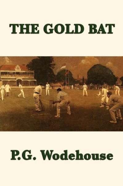 Cover for P. G. Wodehouse · The Gold Bat (Taschenbuch) (2009)