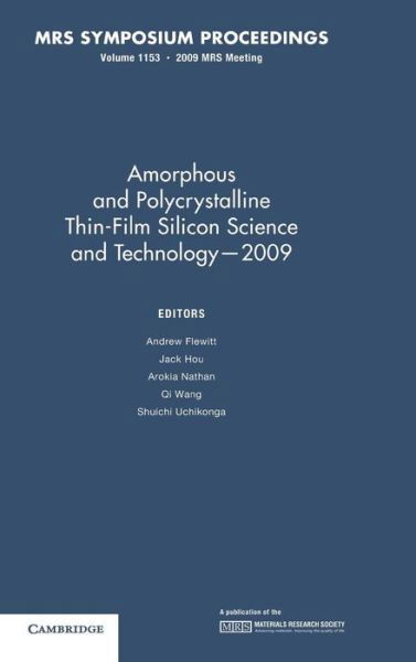 Cover for Amorphous and Polycrystalline Thin Film Silicon Science and Technology - 2009: Volume 1153 - MRS Proceedings (Hardcover Book) (2009)
