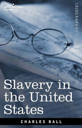 Cover for Charles Ball · Slavery in the United States (Cosimo Classics Biography) (Paperback Book) (2009)