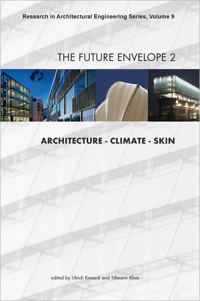 The Future Envelope 2 - Ulrich Knaack - Bøker - IOS Press - 9781607500261 - 1. desember 2010