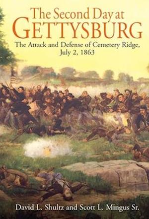 Cover for David L Shultz · The Second Day at Gettysburg: The Attack and Defense of Cemetery Ridge, July 2, 1863 (Paperback Book) (2025)