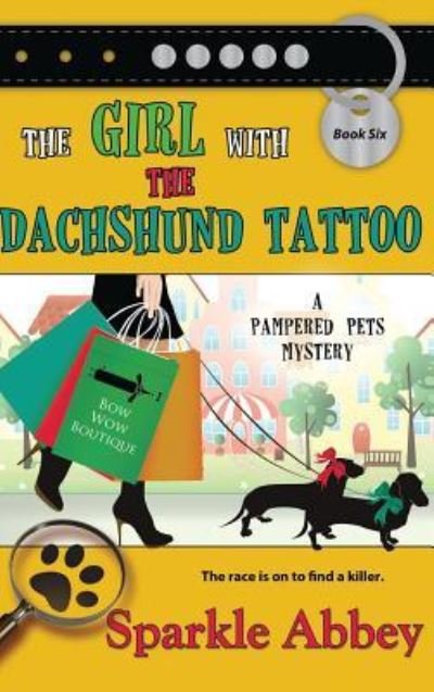 Cover for Sparkle Abbey · The Girl with the Dachshund Tattoo (Hardcover Book) (2014)