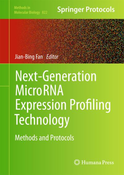 Cover for Jian-bing Fan · Next-Generation MicroRNA Expression Profiling Technology: Methods and Protocols - Methods in Molecular Biology (Hardcover Book) (2011)