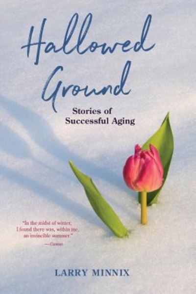 Cover for Larry Minnix · Hallowed Ground: Stories of Successful Aging (Paperback Book) (2018)