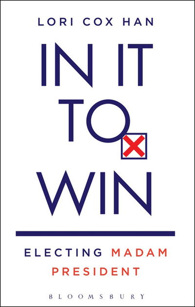 Cover for Lori Cox Han · In It to Win: Electing Madam President (Paperback Book) (2015)