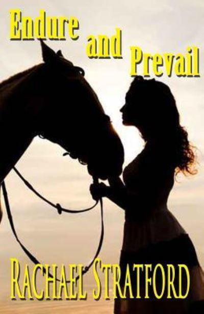 Endure and Prevail - Rachael Stratford - Bøger - Indigo Sea Press - 9781630663261 - 23. januar 2016