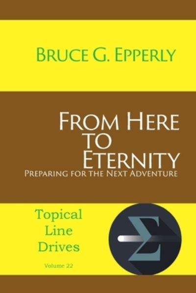 Cover for Bruce G Epperly · From Here to Eternity: Preparing for the Next Adventure (Paperback Book) (2016)