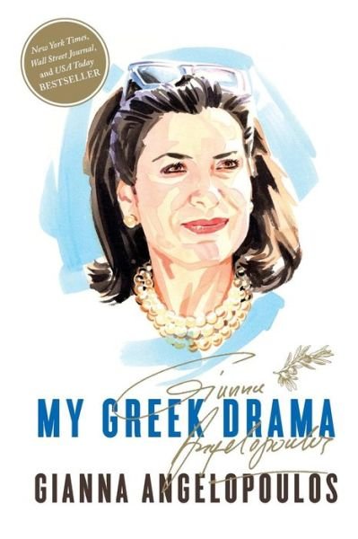 Cover for Gianna Angelopoulos · My Greek Drama: Life, Love, and One Woman's Olympic Effort to Bring Glory to Her Country (Taschenbuch) (2018)