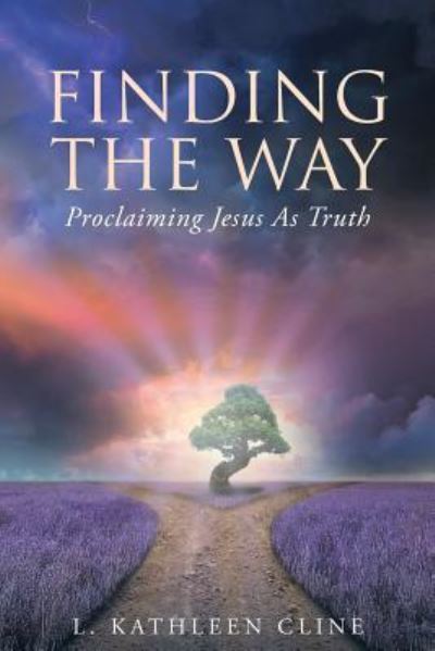 Finding the Way - L Kathleen Cline - Kirjat - Christian Faith Publishing, Inc - 9781635754261 - tiistai 14. helmikuuta 2017