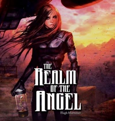 The Realm of The Angel - Hugh Mortimer - Books - Global Summit House - 9781636492261 - September 25, 2020