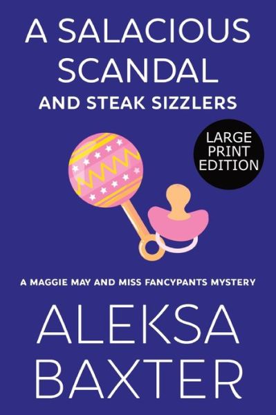Cover for Aleksa Baxter · A Salacious Scandal and Steak Sizzlers (Paperback Book) (2021)