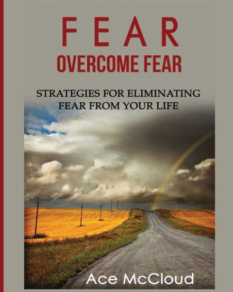 Fear - Ace Mccloud - Książki - Pro Mastery Publishing - 9781640480261 - 16 marca 2017