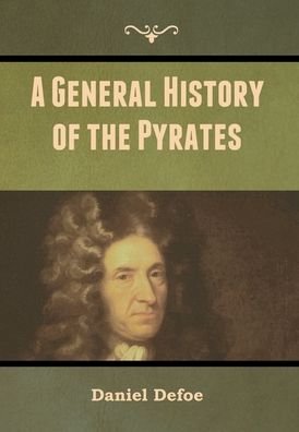 Cover for Daniel Defoe · A General History of the Pyrates (Inbunden Bok) (2020)