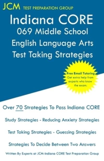 Cover for Jcm-Indiana Core Test Preparation Group · Indiana CORE 069 Middle School English Language Arts - Test Taking Strategies (Pocketbok) (2020)